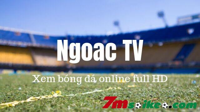 Ngoac TV chính là nơi phát sóng trực tuyến các trận đấu bóng đá chất lượng